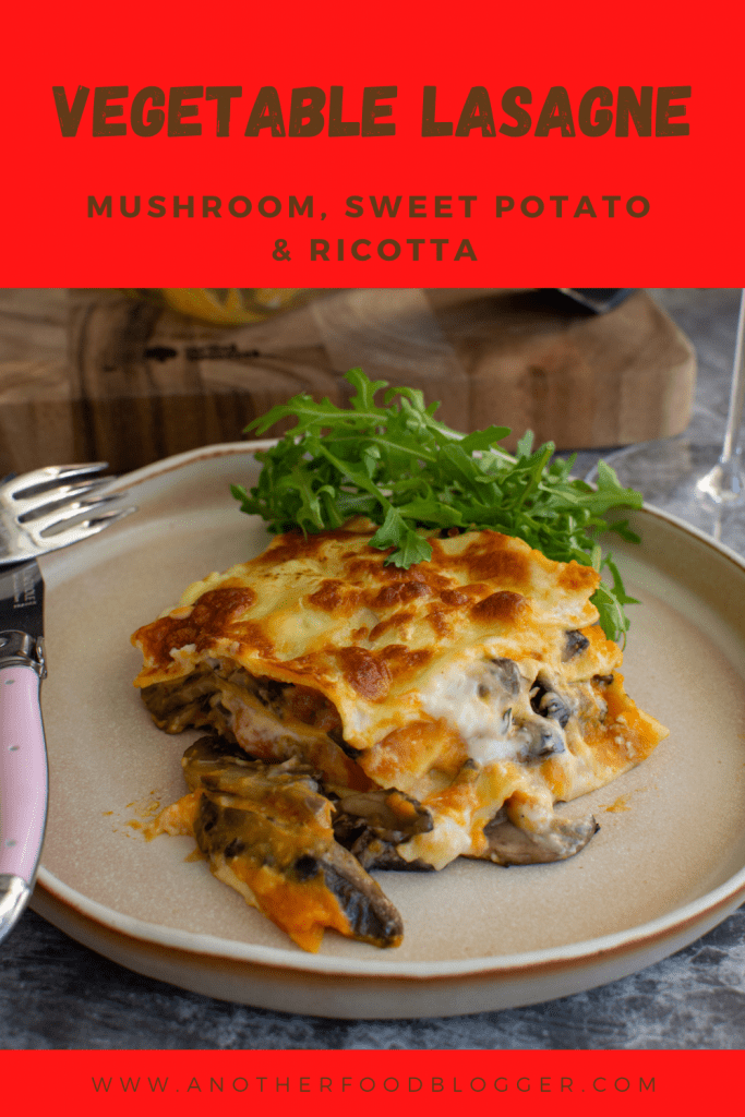 Vegetable Lasagne - Mushroom & Sweet Potato - AnotherFoodBlogger